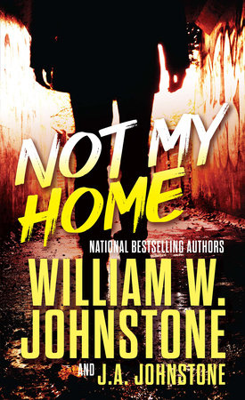 Not My Home Paperback by William W. Johnstone; J.A. Johnstone