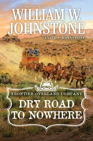 Dry Road to Nowhere Paperback by William W. Johnstone; J.A. Johnstone