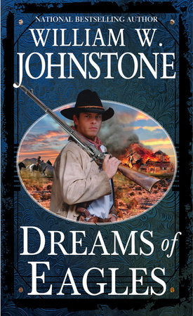 Dreams of Eagles Paperback by William W. Johnstone