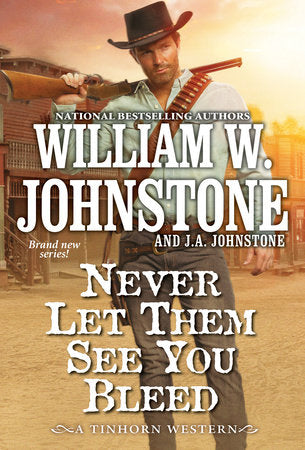 Never Let Them See You Bleed Paperback by William W. Johnstone; J.A. Johnstone