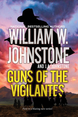 Guns of the Vigilantes Paperback by William W. Johnstone; J.A. Johnstone