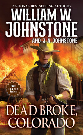 Dead Broke, Colorado Paperback by William W. Johnstone; J.A. Johnstone