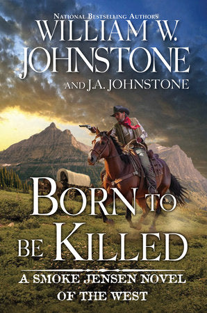 Born to Be Killed Paperback by William W. Johnstone; J.A. Johnstone