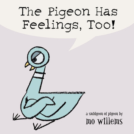 The Pigeon Has Feelings, Too! Board Book by Mo Willems