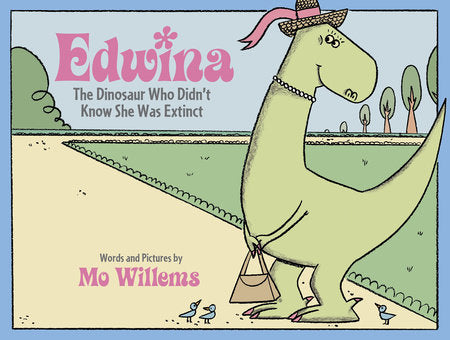 Edwina, the Dinosaur Who Didn't Know She Was Extinct Hardcover by Mo Willems