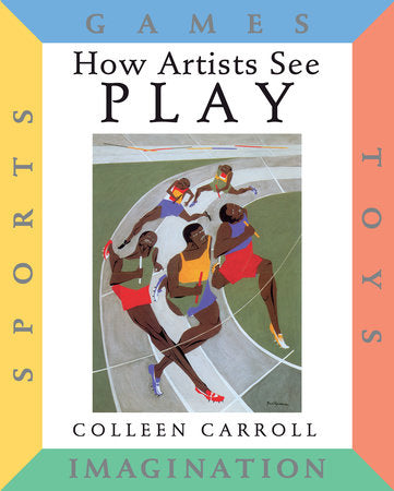 How Artists See Play Hardcover by Colleen Carroll