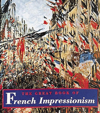 The Great Book of French Impressionism Hardcover by Diane Kelder