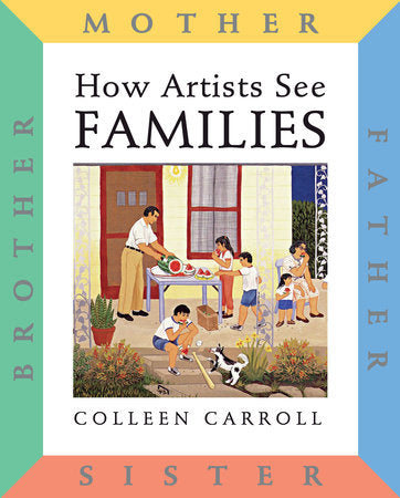 How Artists See: Families Hardcover by Colleen Carroll