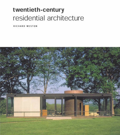 Twentieth Century Residential Architecture Hardcover by Richard Weston