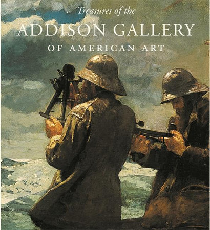 Treasures of the Addison Gallery of American Art Hardcover by Adam D. Weinberg;  Addison Gallery of American Art