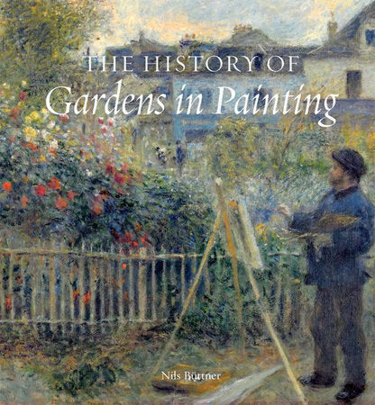 The History of Gardens in Painting Hardcover by Niles Buttner;  Russell Stockman