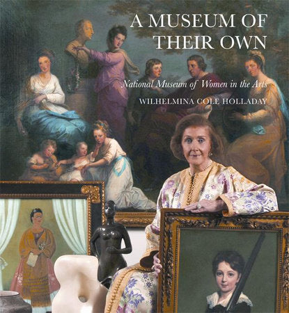 A Museum of Their Own Hardcover by Wilhelmina Cole Holladay;  Philip Kopper