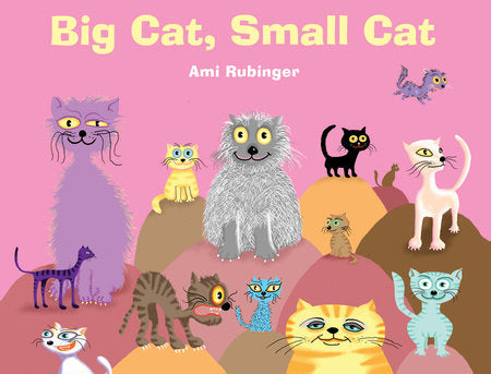 Big Cat, Small Cat Hardcover by Ami Rubinger
