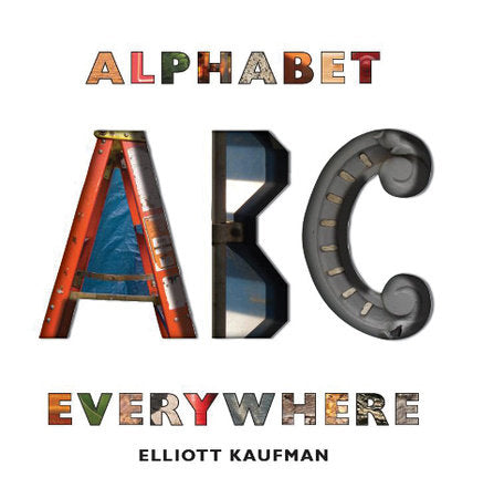 Alphabet Everywhere Hardcover by Elliott Kaufman