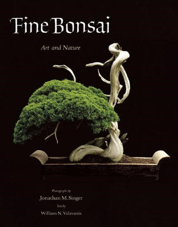 Fine Bonsai - Deluxe Edition Hardcover by Jonathan M Singer;  William N Valavanis