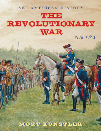 The Revolutionary War Hardcover by Alan Axelrod;  Mort Künstler