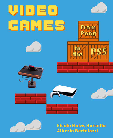 Video Games Hardcover by Nicolo Mulas Marcello and Alberto Bertolazzi