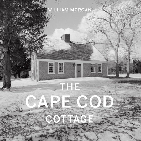 The Cape Cod Cottage Hardcover by William Morgan