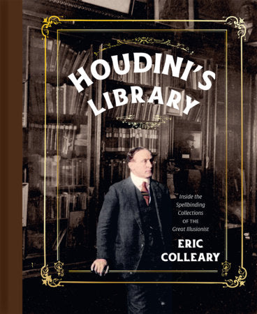 Houdini's Library Hardcover by Eric Colleary