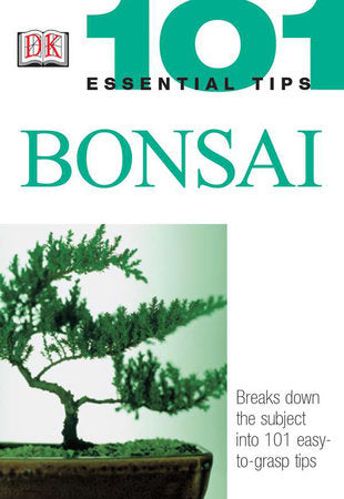 101 Essential Tips: Bonsai TR by Harry Tomlinson