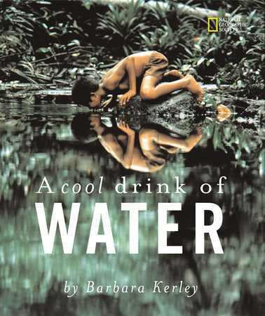 A Cool Drink of Water Paperback by Barbara Kerley