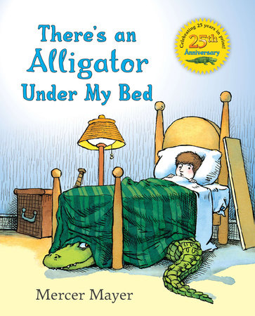 There's an Alligator under My Bed Hardcover by Mercer Mayer