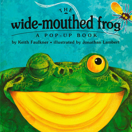 The Wide-Mouthed Frog Hardcover by Keith Faulkner; Illustrated by Jonathan Lambert