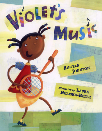Violet's Music Hardcover by Angela Johnson; Illustrated by Laura Huliska-Beith