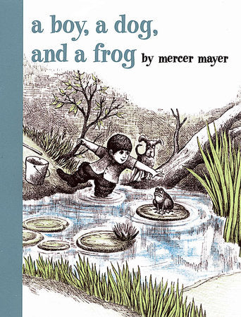 A Boy, a Dog, and a Frog Hardcover by Mercer Mayer