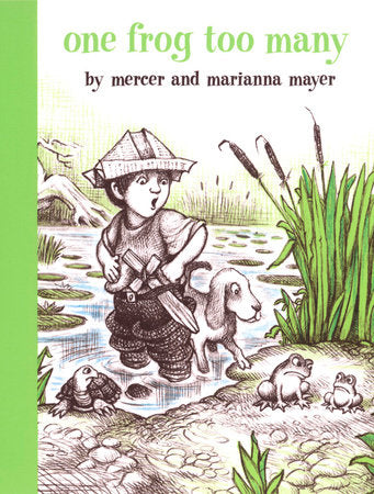 One Frog Too Many Hardcover by written and illustrated by Mercer Mayer and Marianna Mayer
