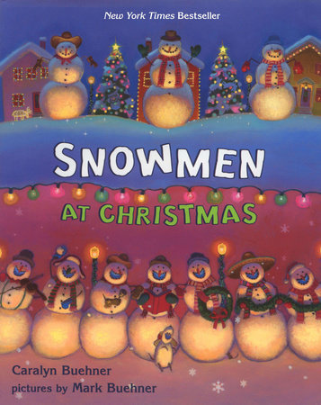 Snowmen at Christmas Hardcover by Caralyn Buehner; Illustrated by Mark Buehner