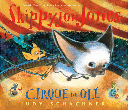 Skippyjon Jones Cirque de Ole Hardcover by Judy Schachner