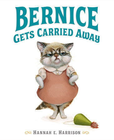 Bernice Gets Carried Away Hardcover by Hannah E Harrison