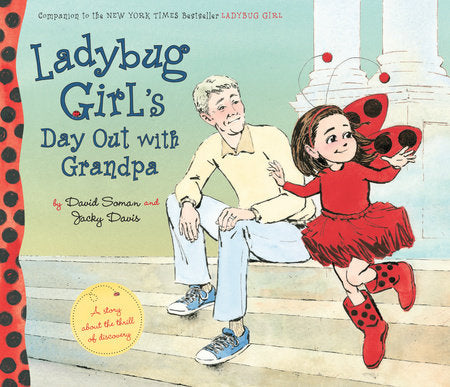 Ladybug Girl's Day Out with Grandpa Hardcover by David Soman and Jacky Davis; illustrated by David Soman