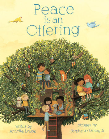 Peace is an Offering Hardcover by Annette LeBox; Illustrated by Stephanie Graegin