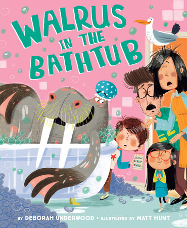 Walrus in the Bathtub Hardcover by Deborah Underwood; Illustrated by Matt Hunt