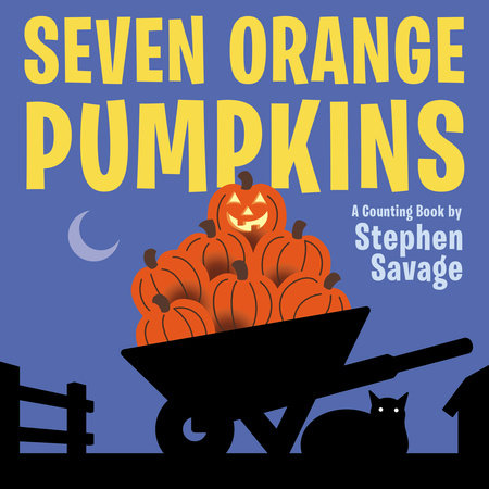 Seven Orange Pumpkins board book Board Book by Stephen Savage