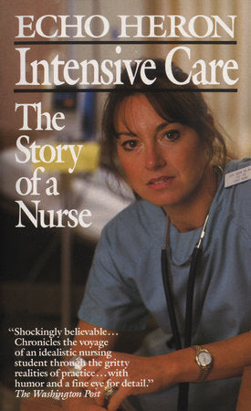 Intensive Care: The Story of a Nurse Paperback by Echo Heron
