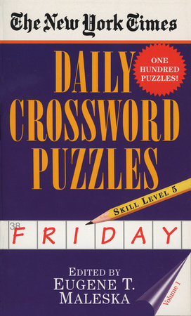 The New York Times Daily Crossword Puzzles: Friday, Volume 1 Paperback by Eugene Maleska