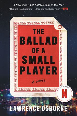 The Ballad of a Small Player Paperback by Lawrence Osborne