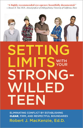Setting Limits with your Strong-Willed Teen Paperback by Robert J. MacKenzie, Ed.D.