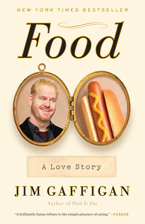Food: A Love Story Paperback by Jim Gaffigan