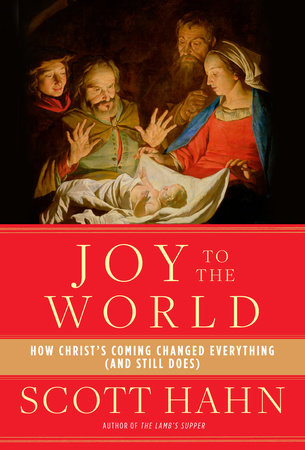 Joy to the World Hardcover by Scott Hahn