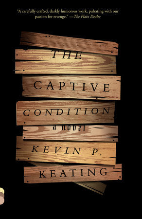 The Captive Condition Paperback by Kevin P. Keating