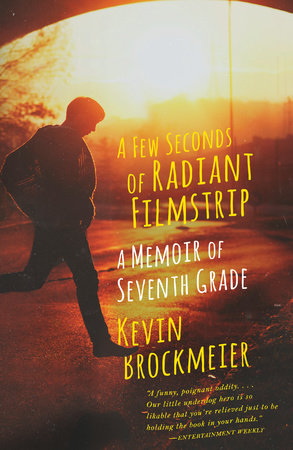A Few Seconds of Radiant Filmstrip Paperback by Kevin Brockmeier