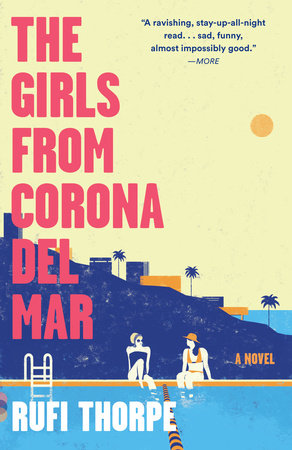 The Girls from Corona del Mar Paperback by Rufi Thorpe