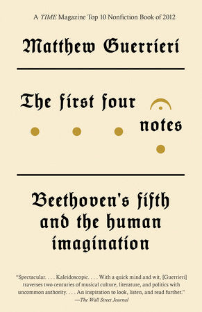 The First Four Notes Paperback by Matthew Guerrieri