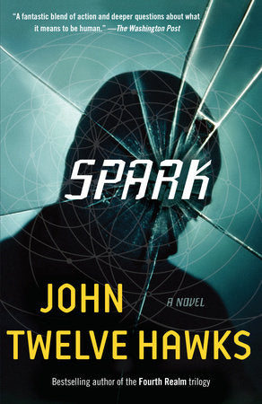 Spark Paperback by John Twelve Hawks
