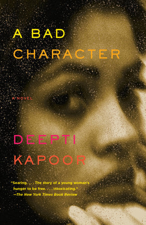A Bad Character Paperback by Deepti Kapoor