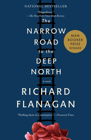 The Narrow Road to the Deep North Paperback by Richard Flanagan